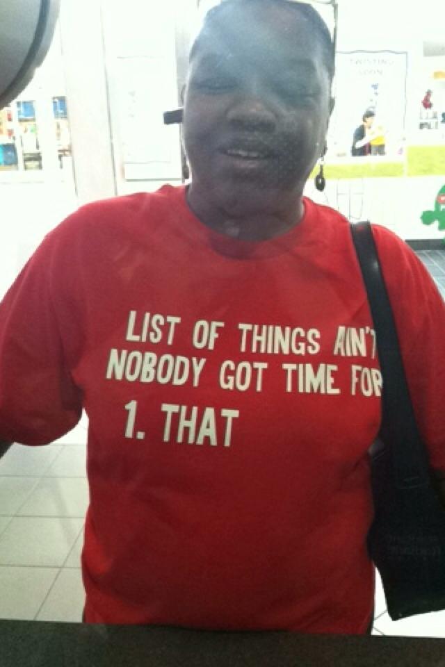 list-of-things-aint-nobody-got-time-for
